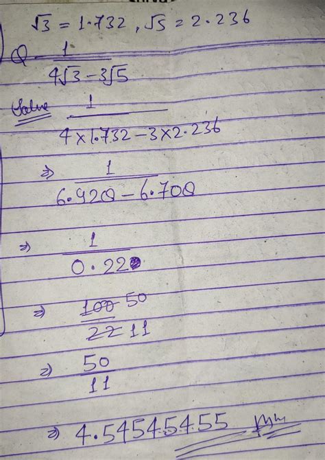Taking √3 = 1.732 and √5= 2.236, evaluate 1 upon 4√3-3√5 up to three ...