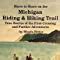 The Michigan Riding & Hiking Trail: True Stories of the Creation of the ...