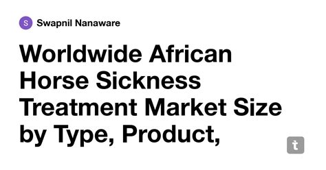 Worldwide African Horse Sickness Treatment Market Size by Type, Product ...