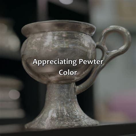 What Is A Pewter Color at Paul Harlan blog