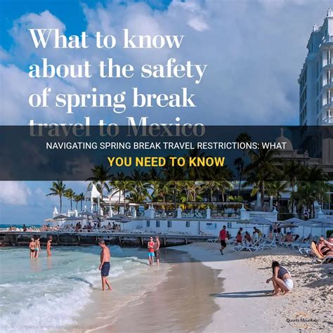 Navigating Spring Break Travel Restrictions: What You Need To Know ...