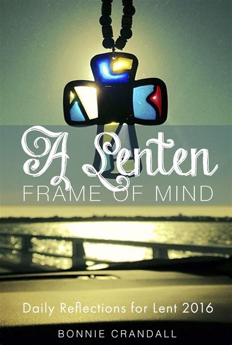 A Lenten Frame of Mind: Daily Reflections for Lent 2016 eBook ...