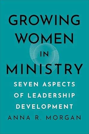 Growing Women in Ministry: Seven Aspects of Leadership Development ...
