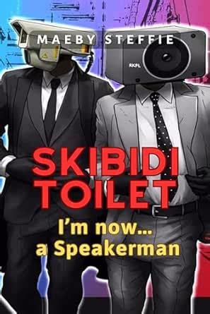 Skibidi Toilet: I’m now a Speakerman eBook : Maeby Steffie: Amazon.in ...