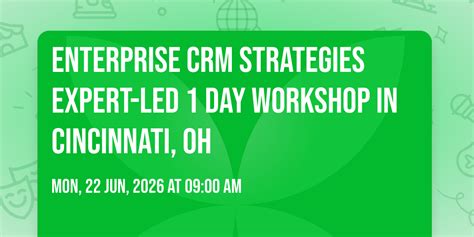 Enterprise CRM Strategies® Expert-led 1 Day Workshop in Cincinnati, OH ...