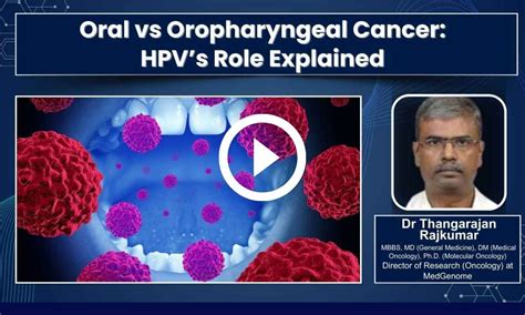 Oral vs Oropharyngeal Cancer: HPV's Role Explained - Dr Thangarajan ...