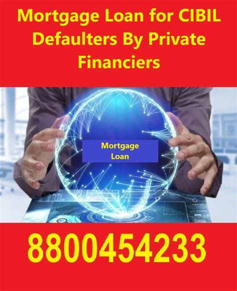 Mortgage Loan for CIBIL Defaulters By Private Financiers- Instant Cash ...