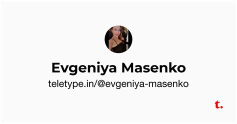 Evgeniya Masenko — Teletype