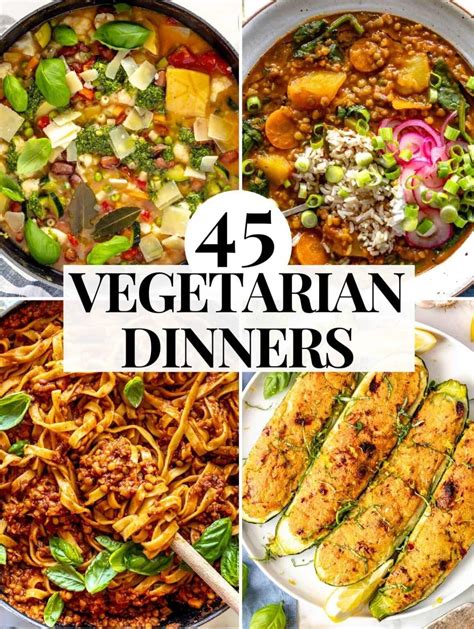 45 Easy Vegetarian Dinner Recipes for a Balanced Diet | Easy vegetarian ...