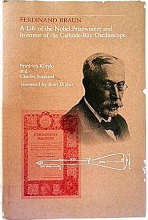 Buy Ferdinand Braun – A Life of the Nobel Prize–Winner & Inventor of ...