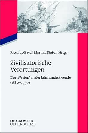 Zivilisatorische Verortungen: Der "Westen" an der Jahrhundertwende ...