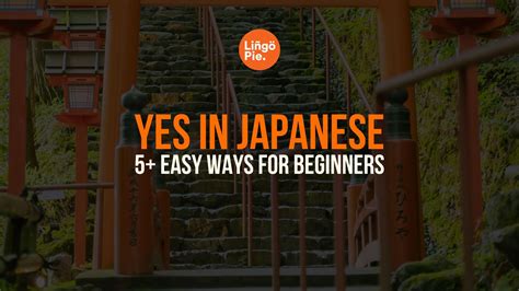 How To Say Yes In Japanese: 5+ Easy Ways For Beginners