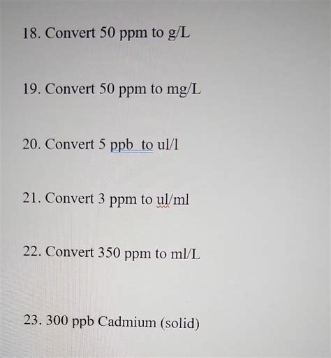 Solved 18. Convert 50ppm to g/L 19. Convert 50ppm to mg/L | Chegg.com