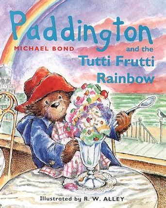 Paddington and the Tutti Frutti Rainbow (Paddington Little Library ...