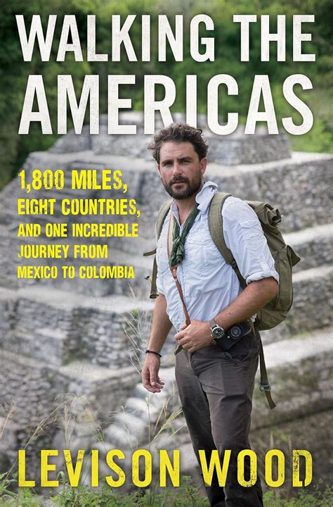 Buy Walking the Americas: 1,800 Miles, Eight Countries, and One ...