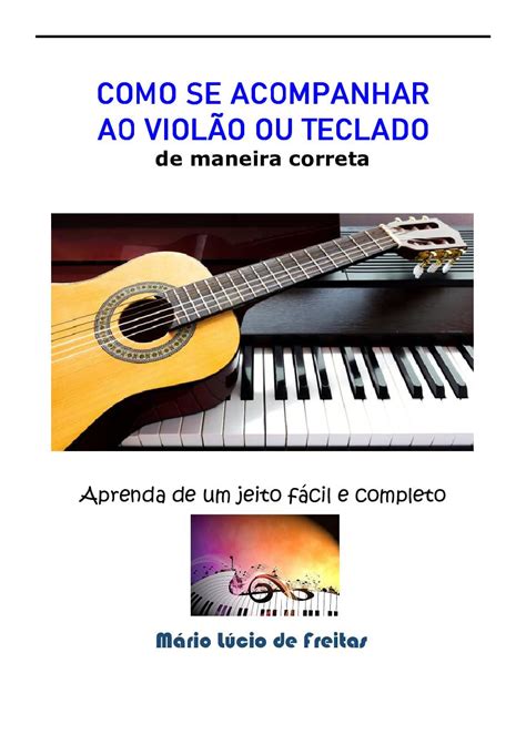 Como se Acompanhar ao Violão ou Teclado de Maneira Correta: De Maneira ...