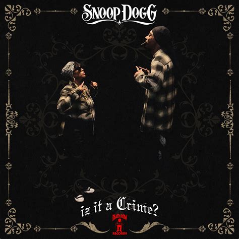 Snoop Dogg - Iz It A Crime? - Reviews - Album of The Year