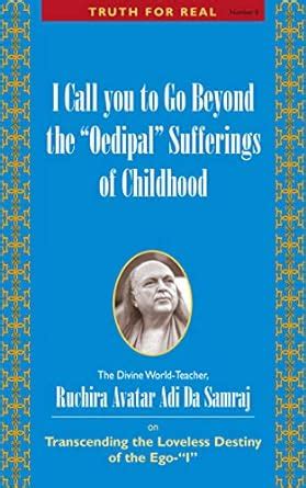 Buy I Call You to Go Beyond the Oedipal Sufferings of Childhood: Truth ...