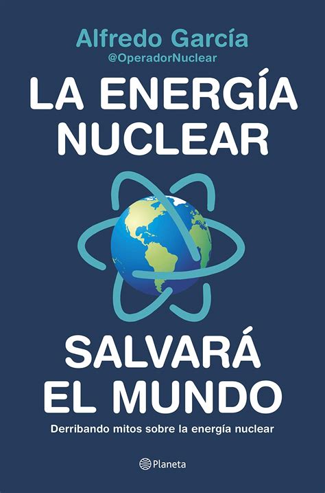 Buy La energía nuclear salvará el mundo: Derribando mitos sobre la ...