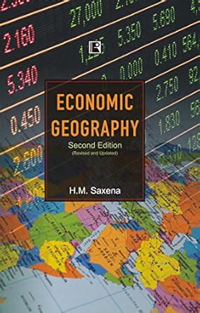 ECONOMIC GEOGRAPHY : Saxena, H.M.: Amazon.in: Books