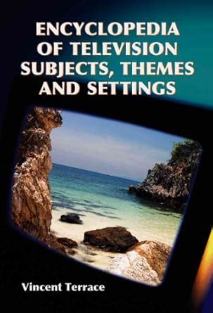 Buy Encyclopedia of Television Subjects, Themes and Settings Book ...