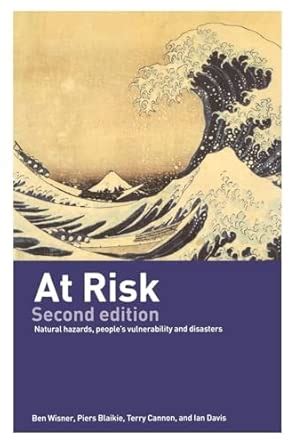 Buy AT RISK NATURAL HAZARDS PEOPLES VULNERABILITY AND DISASTERS 2ED (PB ...