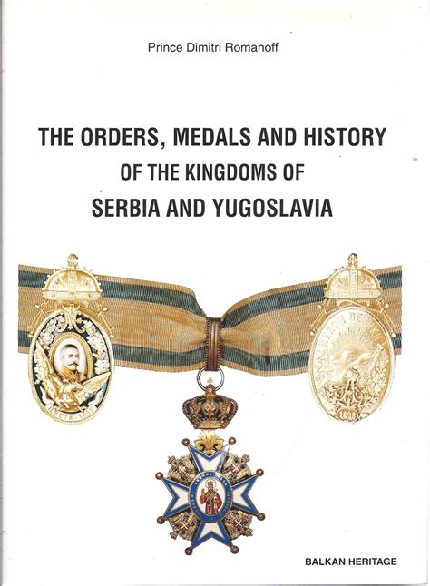 The Orders, Medals and History of the Kingdoms of Serbia and Yugoslovia AS NEW by Romanoff ... - kingdom of yugoslavia