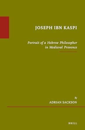 Buy Joseph Ibn Kaspi: Portrait of a Hebrew Philosopher in Medieval ...