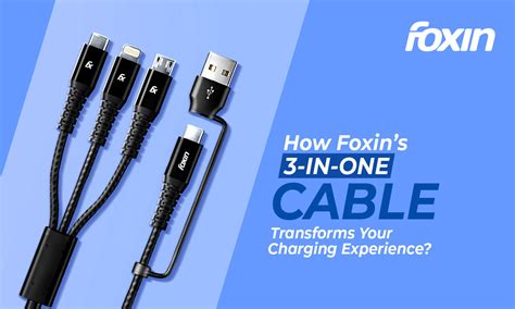 How Foxin’s 3-in-One Cable Transforms Your Charging Experience? – Foxin ...