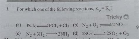for which of the following reactions, Kp=Kc? - Brainly.in