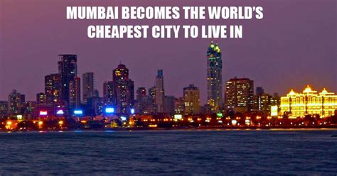 Mumbai Cheapest World City To Live In