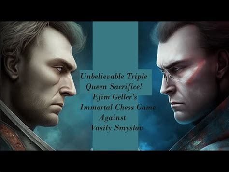 Grandmaster Series: Triple Queen Sacrifice: Geller's Immortal Chess ...