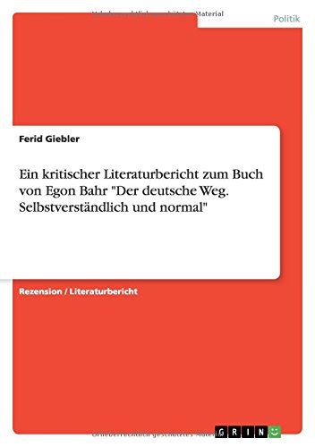 Buy Ein Kritischer Literaturbericht Zum Buch Von Egon Bahr Der Deutsche ...
