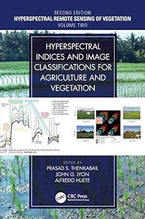 Hyperspectral Indices and Image Classifications for Agriculture and ...