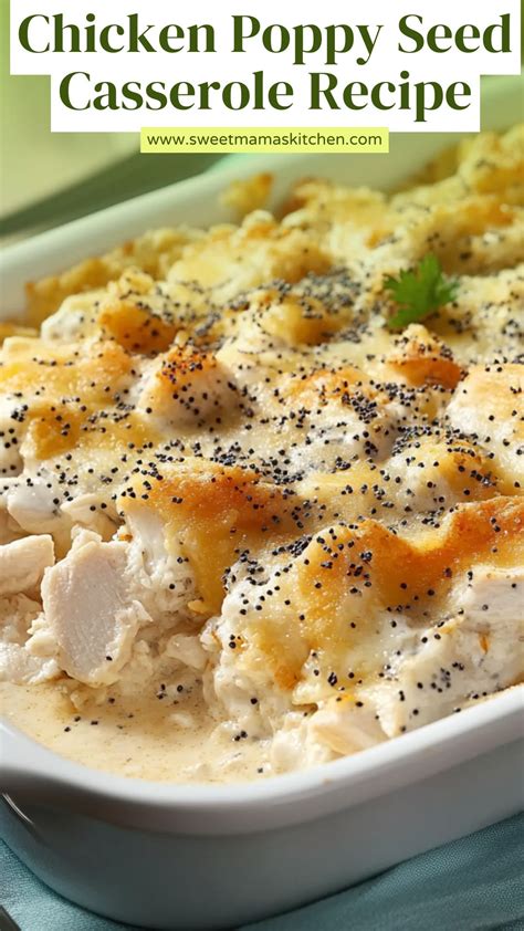 Chicken Poppy Seed Casserole Recipe - Sweet Mama's Kitchen