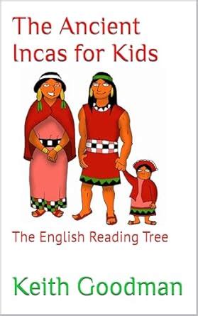 The Ancient Incas for Kids: The English Reading Tree eBook : Goodman ...