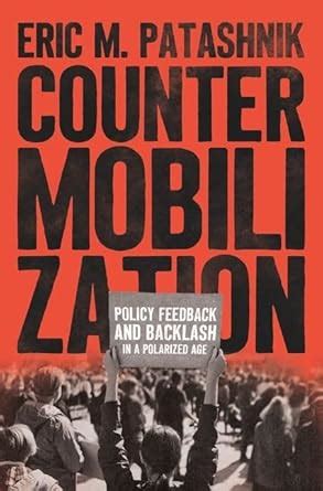 Buy Countermobilization: Policy Feedback and Backlash in a Polarized ...