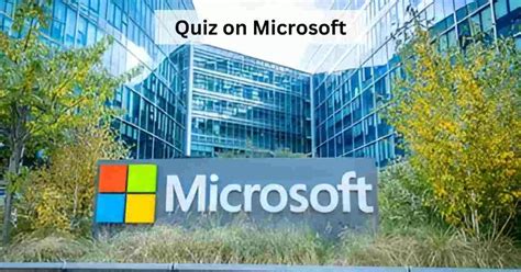 GK Quiz on Microsoft: Test Your Knowledge on Microsoft