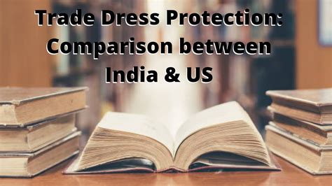 PROTECTION OF TRADE DRESS- COMPARISON BETWEEN INDIA AND US - Blog ...