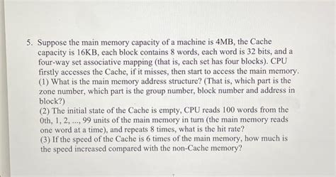 Solved 5. Suppose the main memory capacity of a machine is | Chegg.com