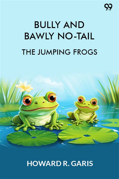 Buy Bully And Bawly No-Tail The Jumping Frogs Written by Howard R. Garis