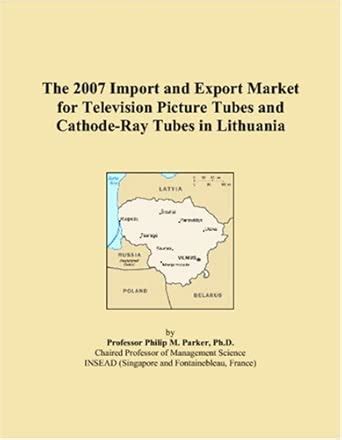 The 2007 Import and Export Market for Television Picture Tubes and ...