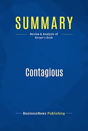 Summary: Contagious: Review and Analysis of Berger's Book eBook ...