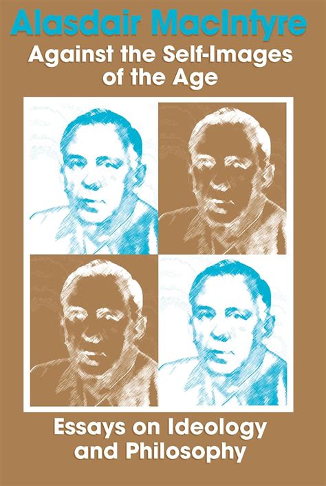 Buy Against the Self-Images of the Age: Essays on Ideology and ...