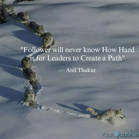 "Follower will never know... | Quotes & Writings by Anil Thakur | YourQuote