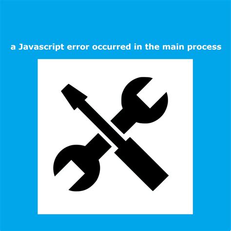 JavaScript Error Occurred in Main Process Fix 的图像结果