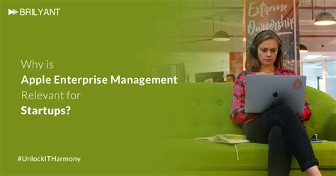 Why is Apple Enterprise Management Relevant for Startups? - Brilyant