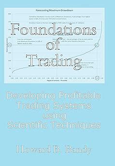Foundations of Trading: Developing Profitable Trading Systems using ...