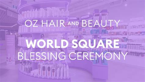 Oz Hair and Beauty World Square Blessing Ceremony , World Square ...