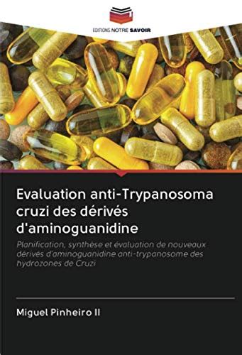 Buy Evaluation anti-Trypanosoma cruzi des dérivés d'aminoguanidine ...
